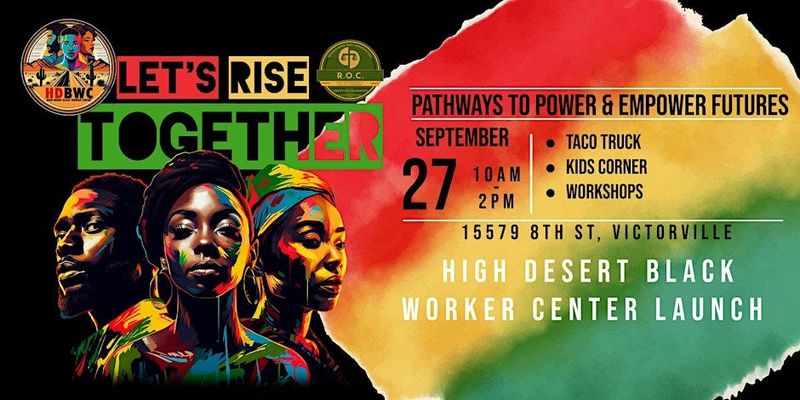 The High Desert Black Worker Center will celebrate the grand opening of its new community training center, with the goal of eliminating poverty and promoting economic justice.