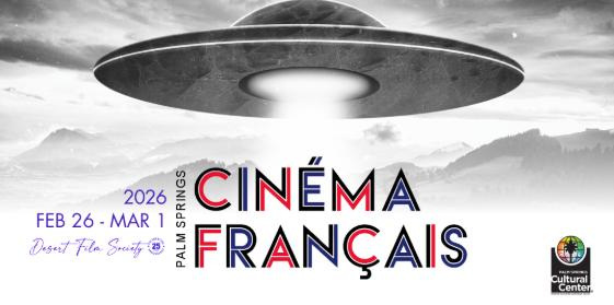 The Palm Springs Cinéma Français returns Thursday, Feb. 26 through Sunday, March 1.