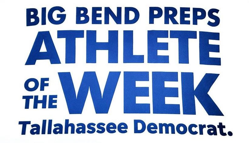 Vote for this week's Big Bend Preps Athlete of the Week
