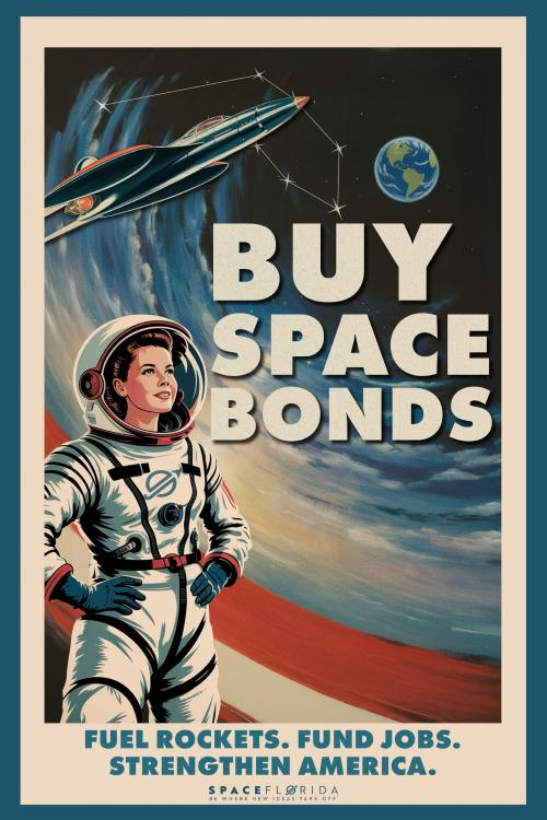 This Space Florida promotional poster touts the newly approved tax-exempt spaceport bond legislation.