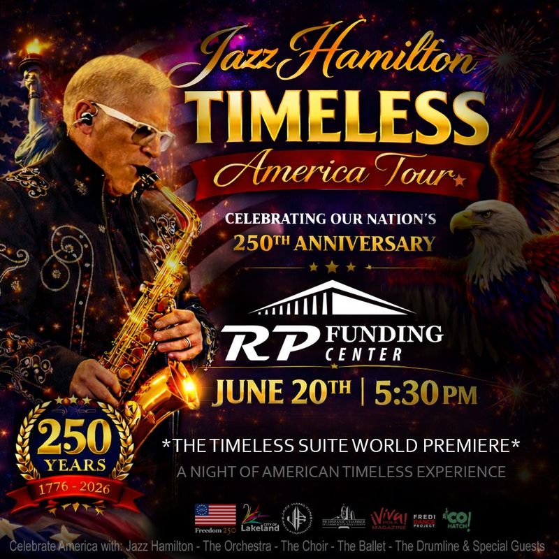Jazz Hamilton's TIMELESS America Tour, celebrating America's 250th with music, theater and cinema, kicks off in Lakeland on June 20, 2026, at the RP Funding Center.