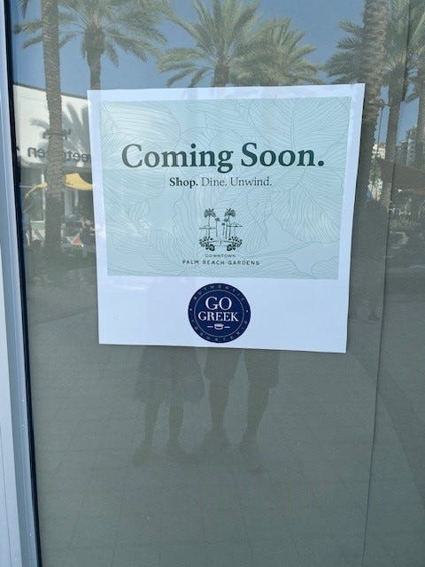 Go Greek, a yogurteria chain, will open at Downtown Palm Beach Gardens. It replaces Fro-Yotopia.