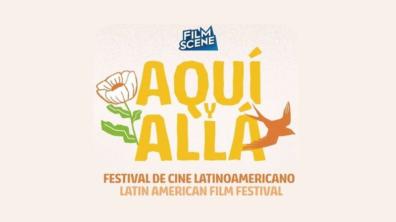 FilmScene's inaugural pay what you can, Aquí y Allá film festival is scheduled for Friday, May 1 to Sunday, May 3, and includes six new features, one new short and one restored title from Latin American filmmakers, plus in-person guests, conversations, parties, and more