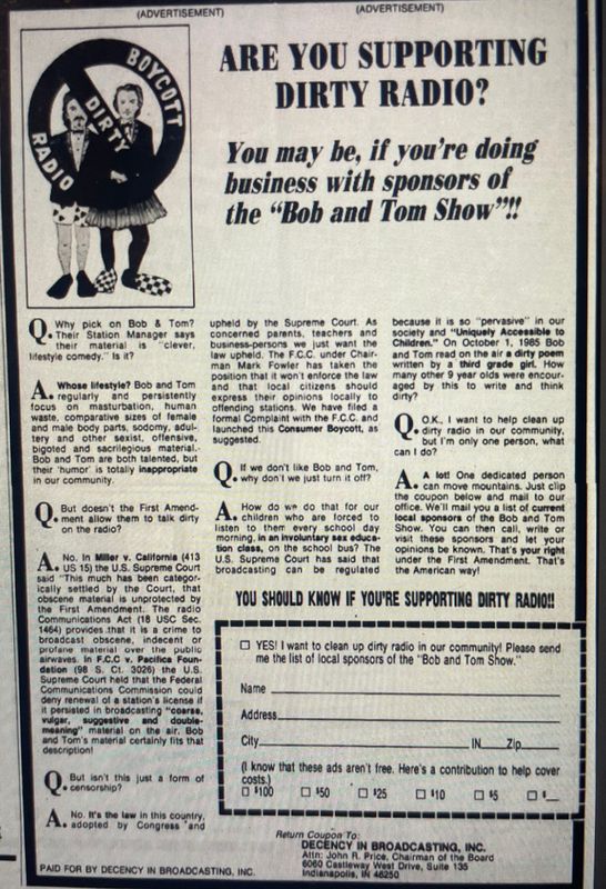 An Oct. 20, 1985 advertisement in IndyStar from the Decency in Broadcasting watchdog group called "The Bob & Tom Show" "dirty radio" and encouraged listeners to boycott it.