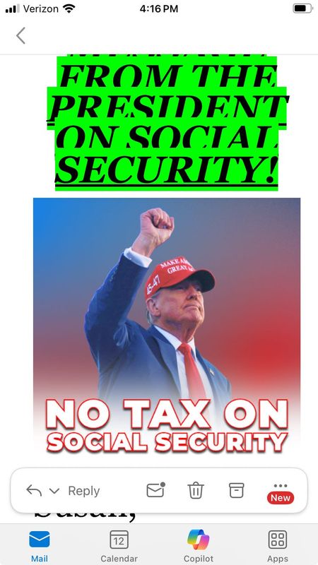 President Trump sent a mass email July 12, 2025, stating: "I just signed into law something I'm very proud of: No taxes on Social Security!" Tax preparers say Social Security benefits remain taxable, though, the law includes a new deduction for those 65 and older.