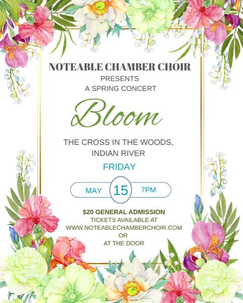 The Noteable Chamber Choir will perform its spring concert, ”Bloom,” at The Cross in the Woods in Indian River on May 15, 2026.