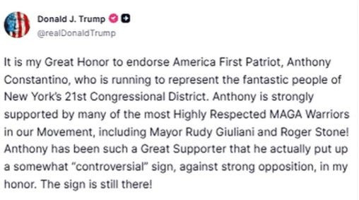 Snapshot of portion of President Donald Trump's April 21 Truth Social endorsement of Amsterdam, NY businessman Anthony Constantino in GOP Primary vs. NYS Assemblyman Robert Smullen, June 23. Winner to run under GOP ticket for New York's 21st district Congressional seat.