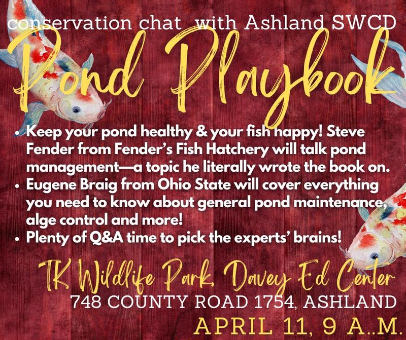 Ashland SWCD will be hosting a Pond Playbook Conservation Chat:on April 11 at 9 a.m. at Tom Kruse Park.