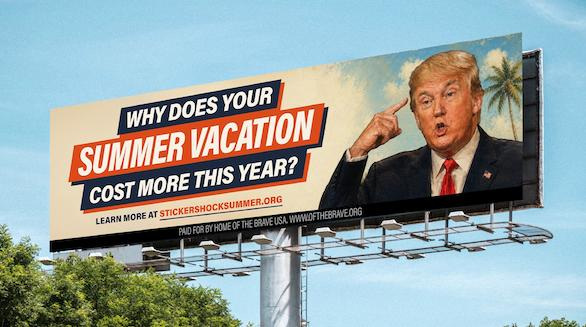 A billboard put up by Home of the Brave, a political initiative, blames President Trump's policies for increased prices for beach supplies, burger buns, and airfare. The ad campaign includes hundreds of billboards across 16 states and video ads.
