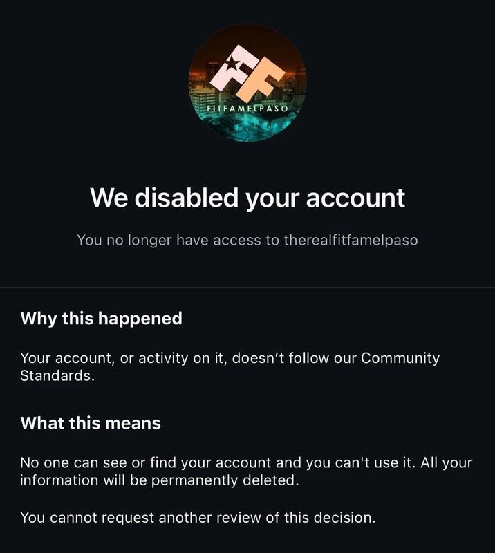 Loyal followers of @therealfitfamelpaso were surprised to find the account disabled on Instagram on Monday, June 23.