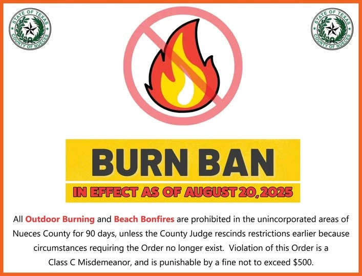 Nueces County is under a burn ban order for at least 90 days beginning Aug. 20, 2025.