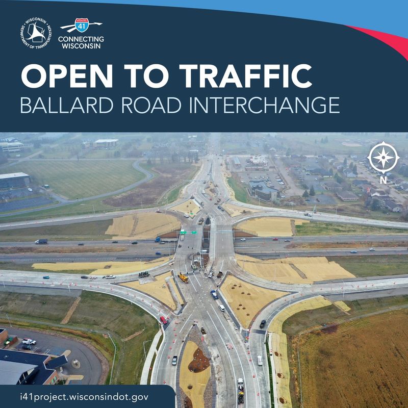 The interchange at Interstate 41 and Ballard Road reopened to traffic on Nov. 22, 2025, as a diverging diamond interchange. It was reconstruction as part of a multi-year I-41 expansion project.