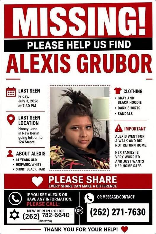 New Berlin police say 14-year-old Alexis Grubor was last seen around 7:30 p.m. July 3, in the area of Honey Lane and 124th Street in New Berlin.